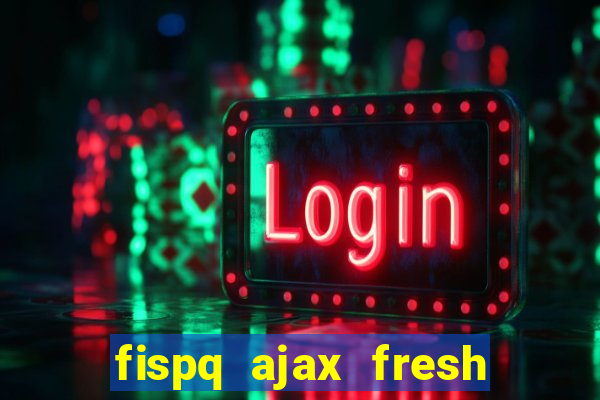 fispq ajax fresh limpeza profunda